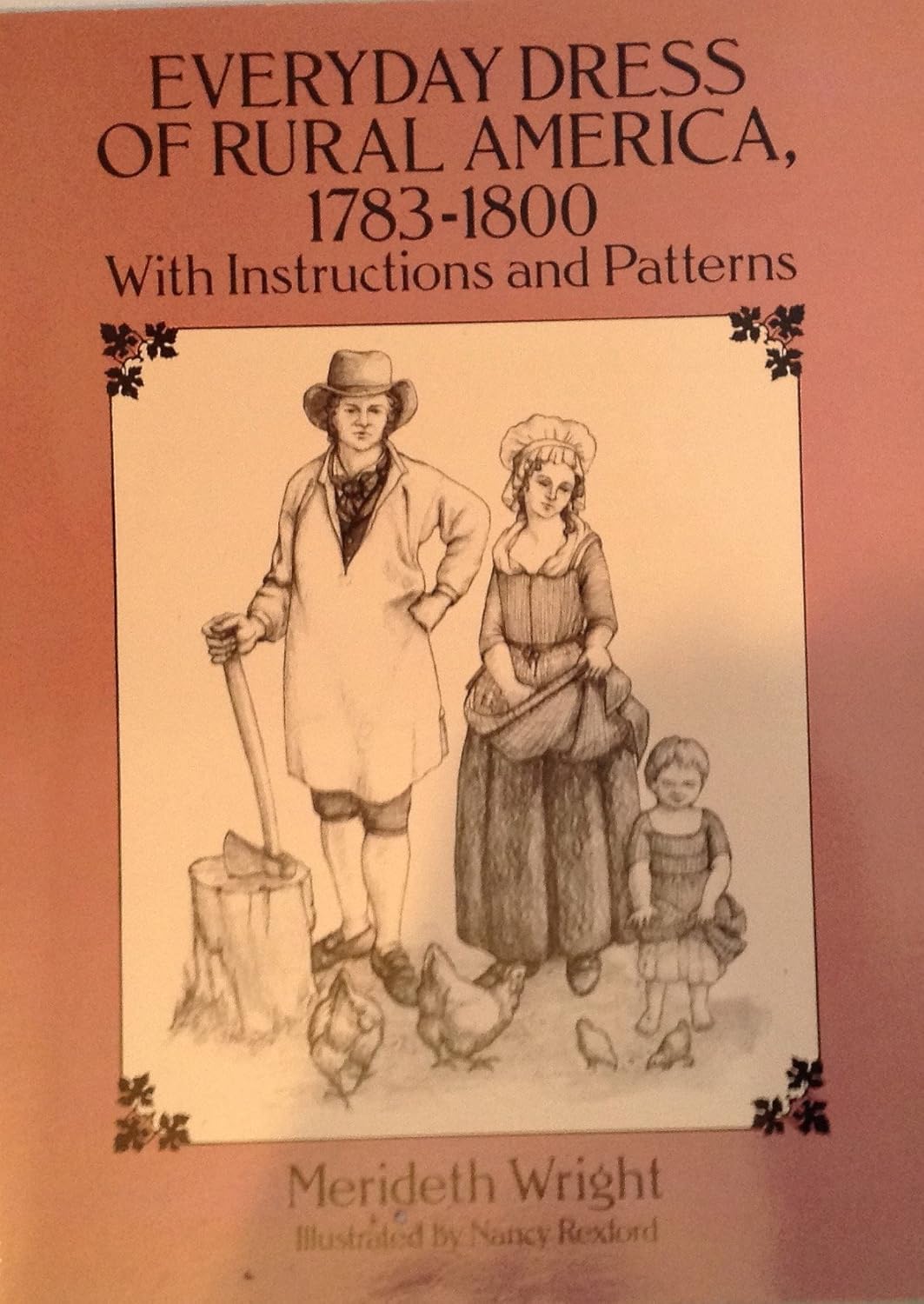 Everyday Dress of Rural America, 1783-1800: With Instructions and Patterns (Dover Fashion and Costumes) by Merideth Wright (1992-12-29)