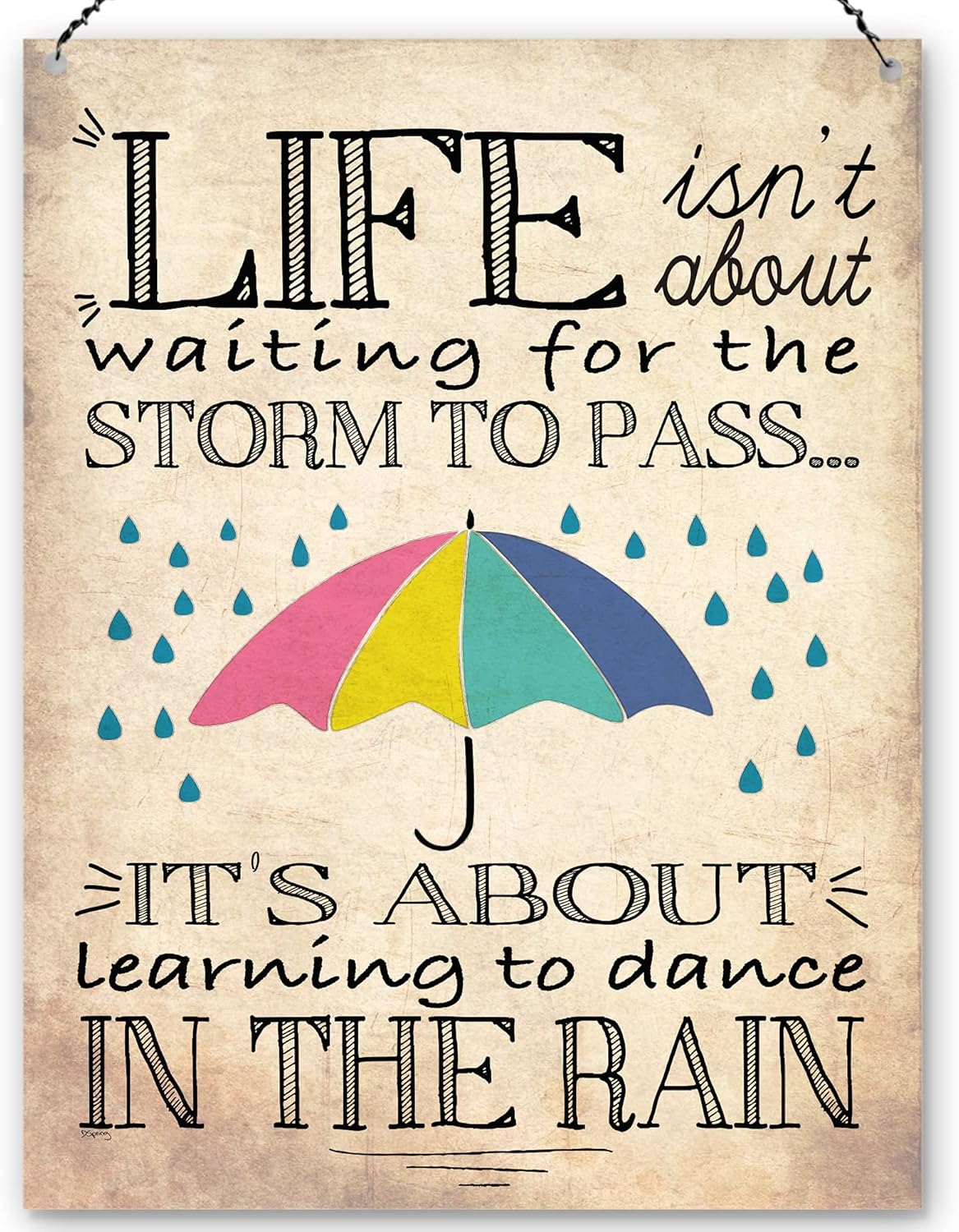 Dorothy Spring Life Isn't About Waiting For The Storm To Pass It's About Learning To Dance In The Rain Wall Quote Plaque Metal Sign Inspirational Gift Size ...
