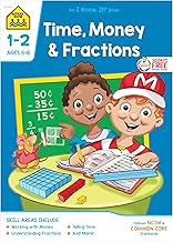 School Zone - Time, Money & Fractions Workbook - 32 Pages, Ages 6 to 8, 1st and 2nd Grade, Adding Money, Counting Coins, Telling Time, and More (School Zone I Know It!® Workbook Series)