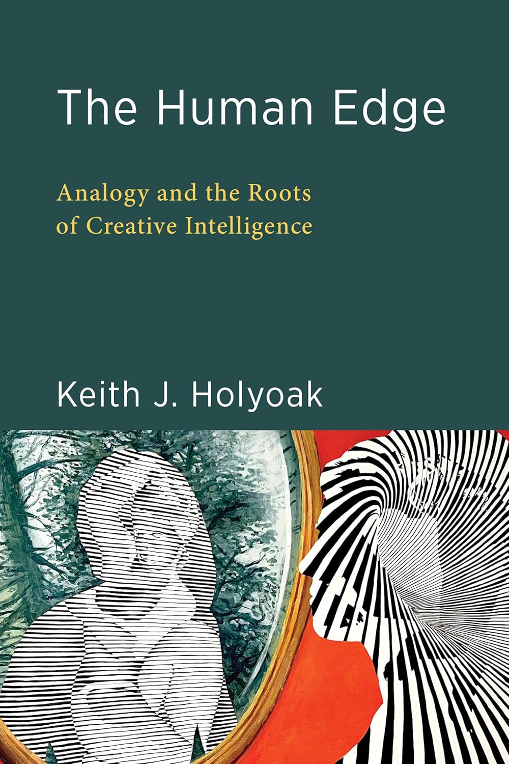 The Human Edge: Analogy and the Roots of Creative Intelligence