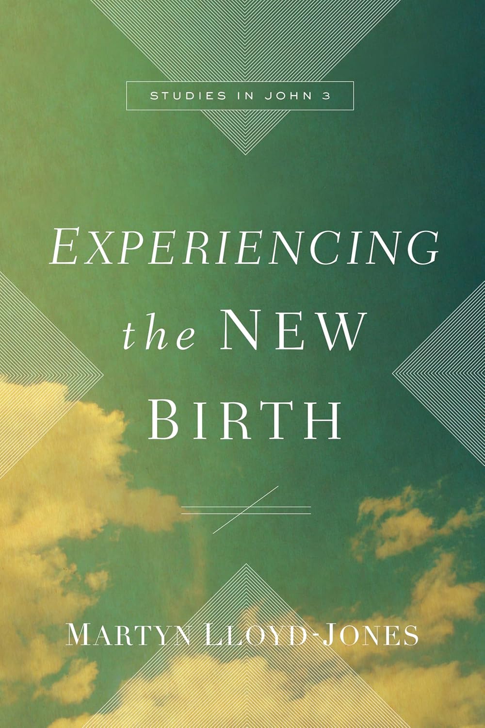 Experiencing the New Birth: Studies in John 3