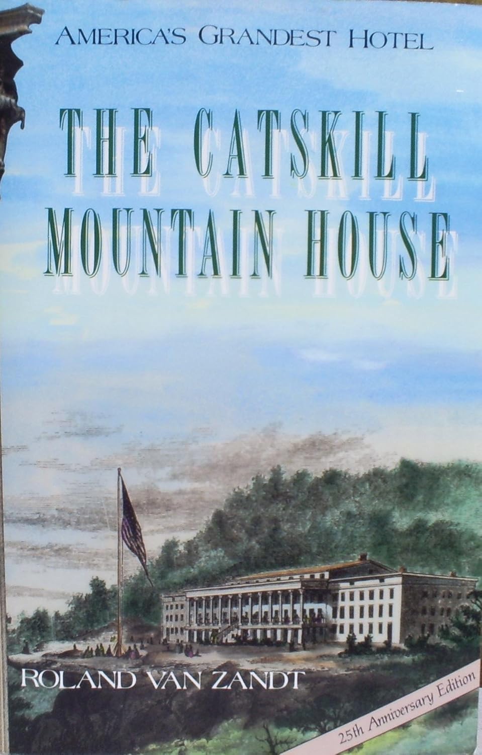 The Catskill Mountain House/25th Anniversary Edition