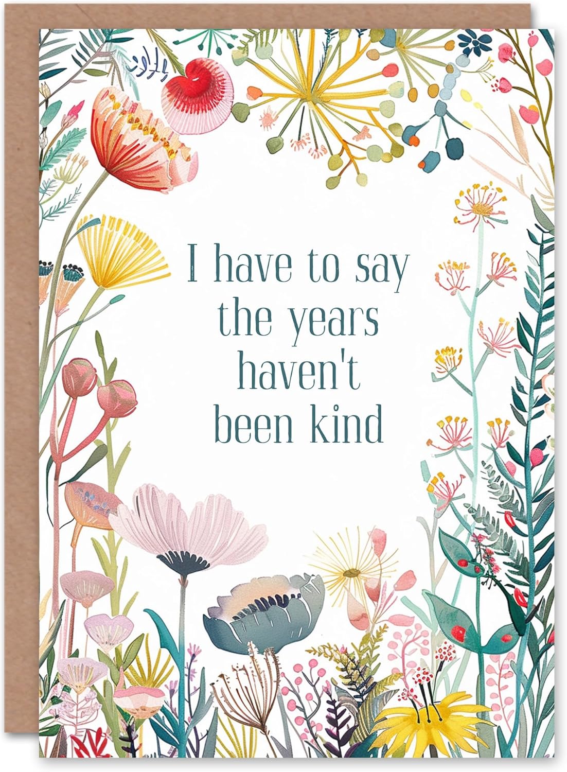 Artery8 Happy Flowers Years Have Not Been Kind Funny For Her Woman Wife Gran Mum Sister Birthday Greeting Card