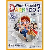 What Should Danny Do? School Day (The Power to Choose Series)