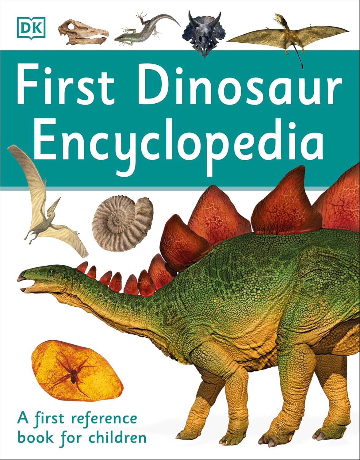 First Dinosaur Encyclopedia: A First Reference Book for Children (DK First Reference)
