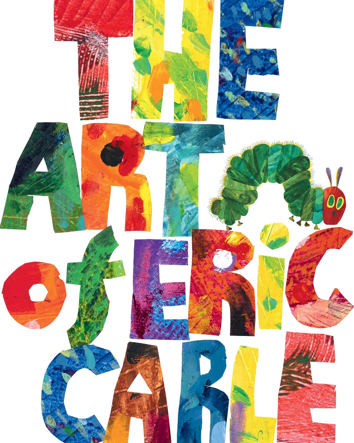 The Art of Eric Carle (World of Eric Carle)