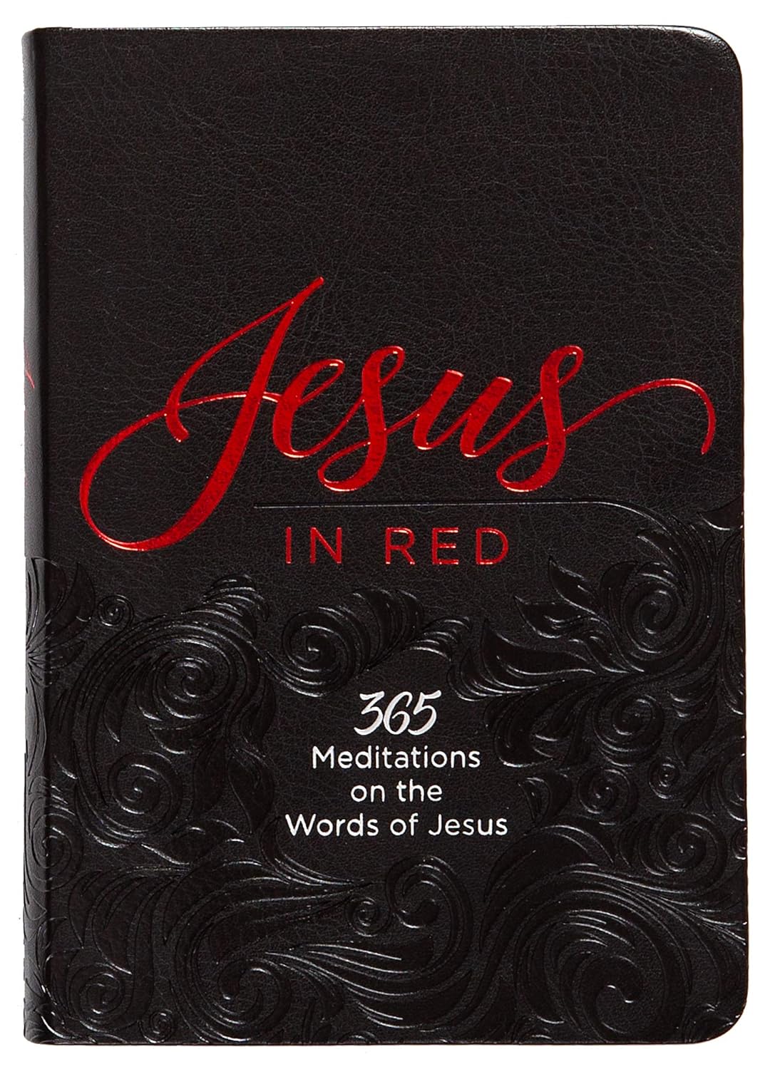 Jesus in Red: 365 Meditations on the Words of Jesus (Imitation Leather) – Daily Motivational Devotions for All Ages, Authored by Ray Comfort, Perfect Gift for Friends, Family, Birthdays, Holidays, and More.
