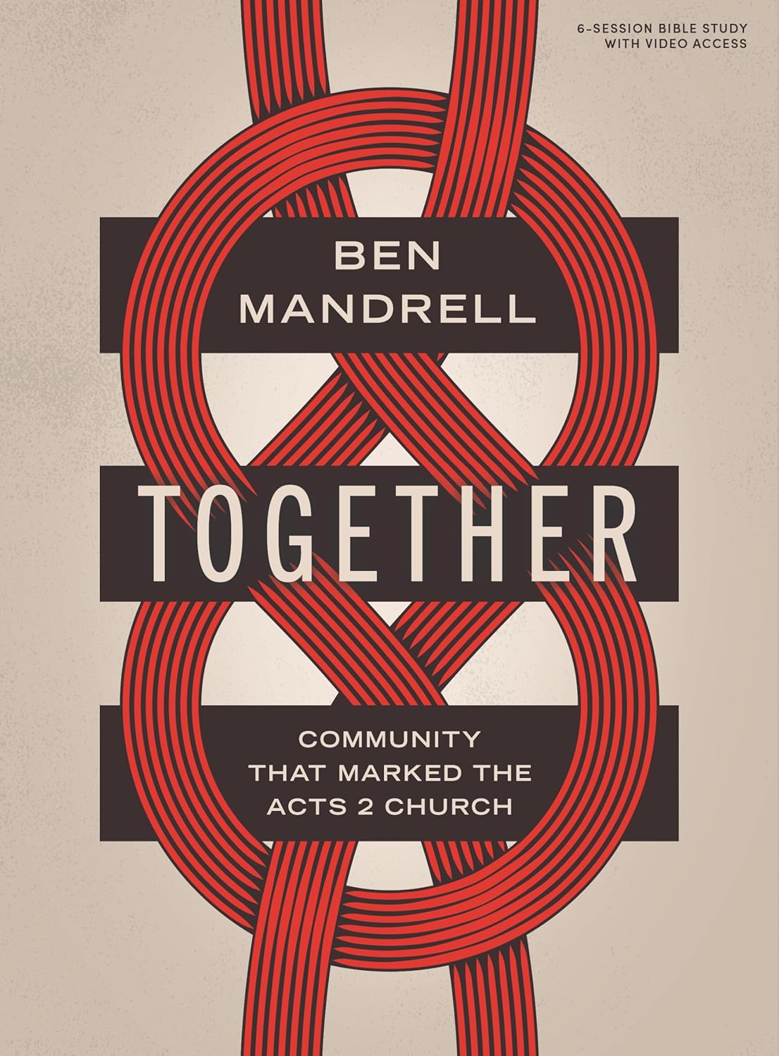 Together Bible Study Book and Workbook for Men and Women with Teaching Videos; A 6-week Bible study with video teaching for men and women struggling with loneliness and community