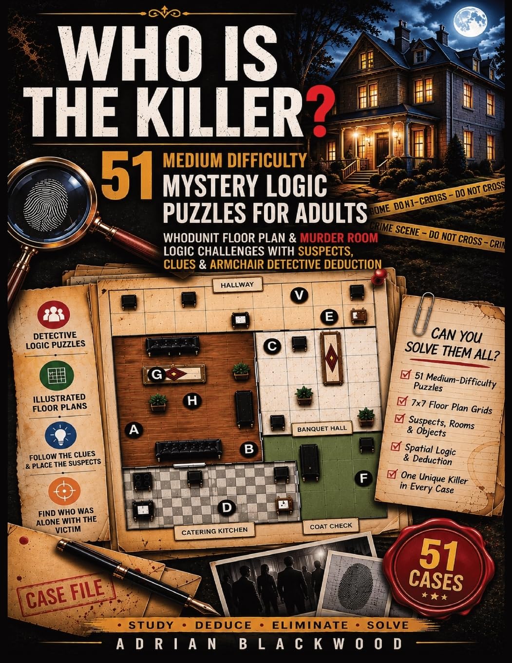 Who Is the Killer? 51 Medium Difficulty Mystery Logic Puzzles for Adults: Whodunit Floor Plan & Murder Room Logic Challenges with Suspects, Clues & ... (Floor Plan Mystery - Medium Difficulty)