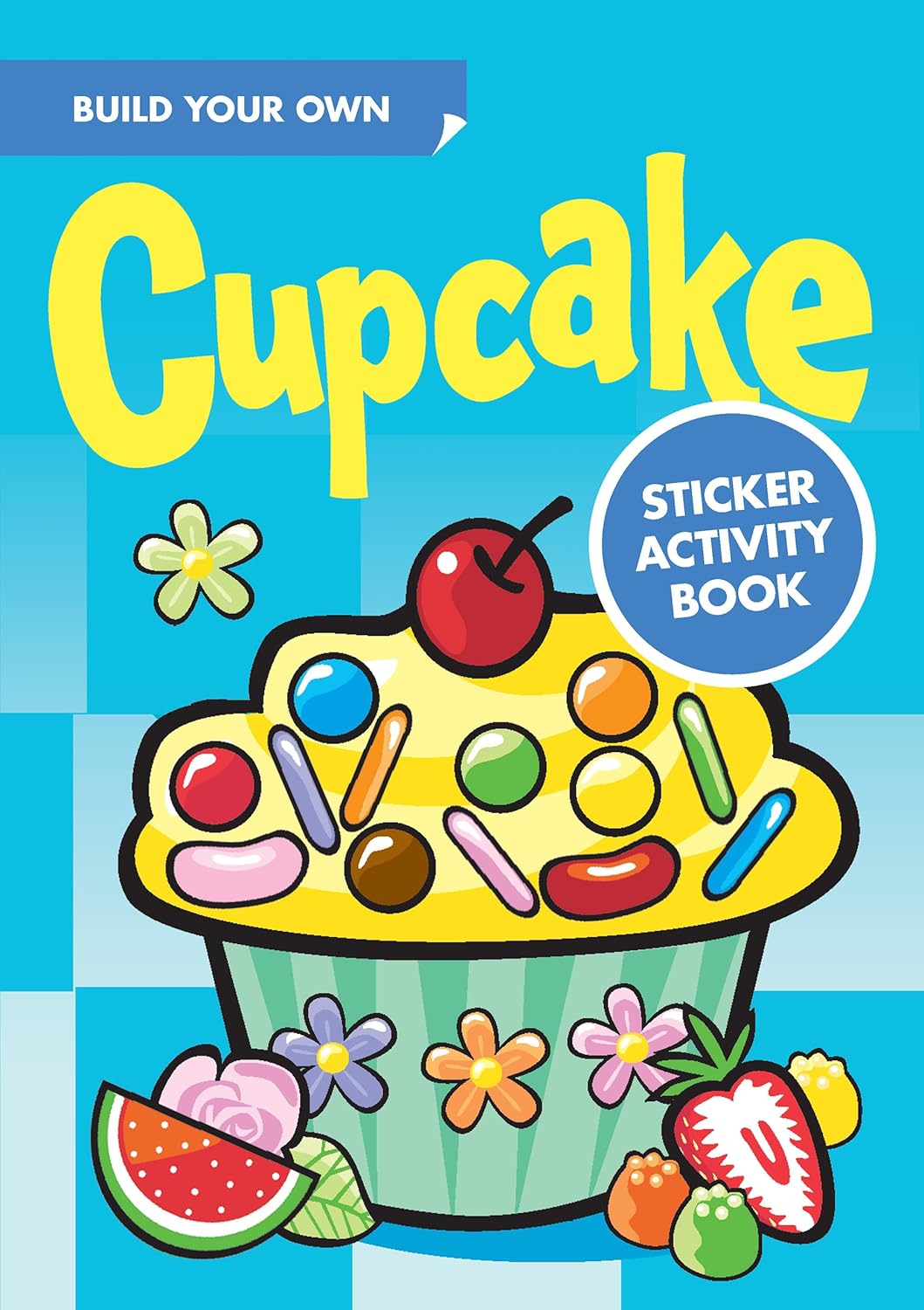 Build Your Own Cupcake Sticker Activity Book (Dover Little Activity Books: Food)
