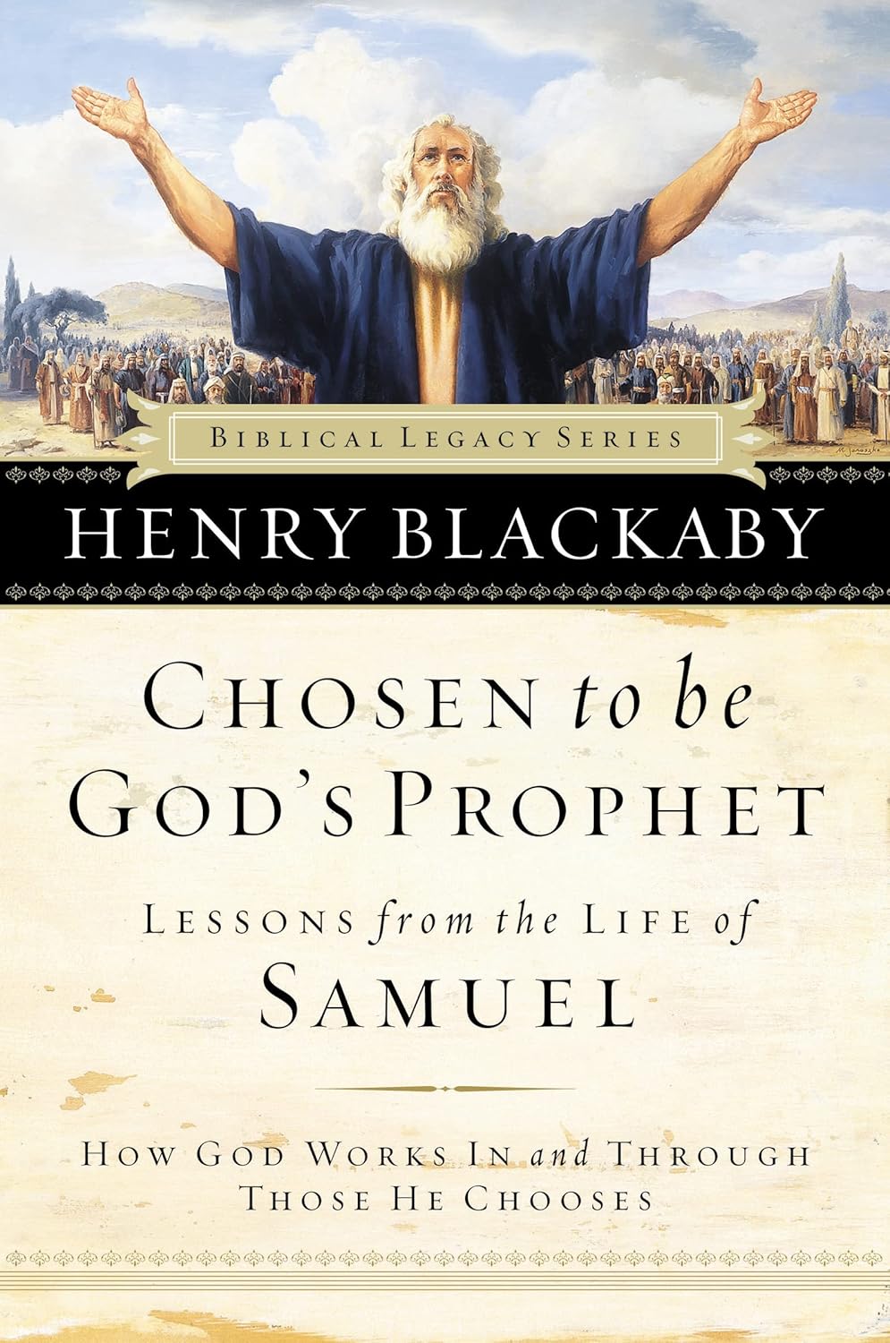 Chosen to be God's Prophet: How God Works in and Through Those He Chooses (Biblical Legacy Series)