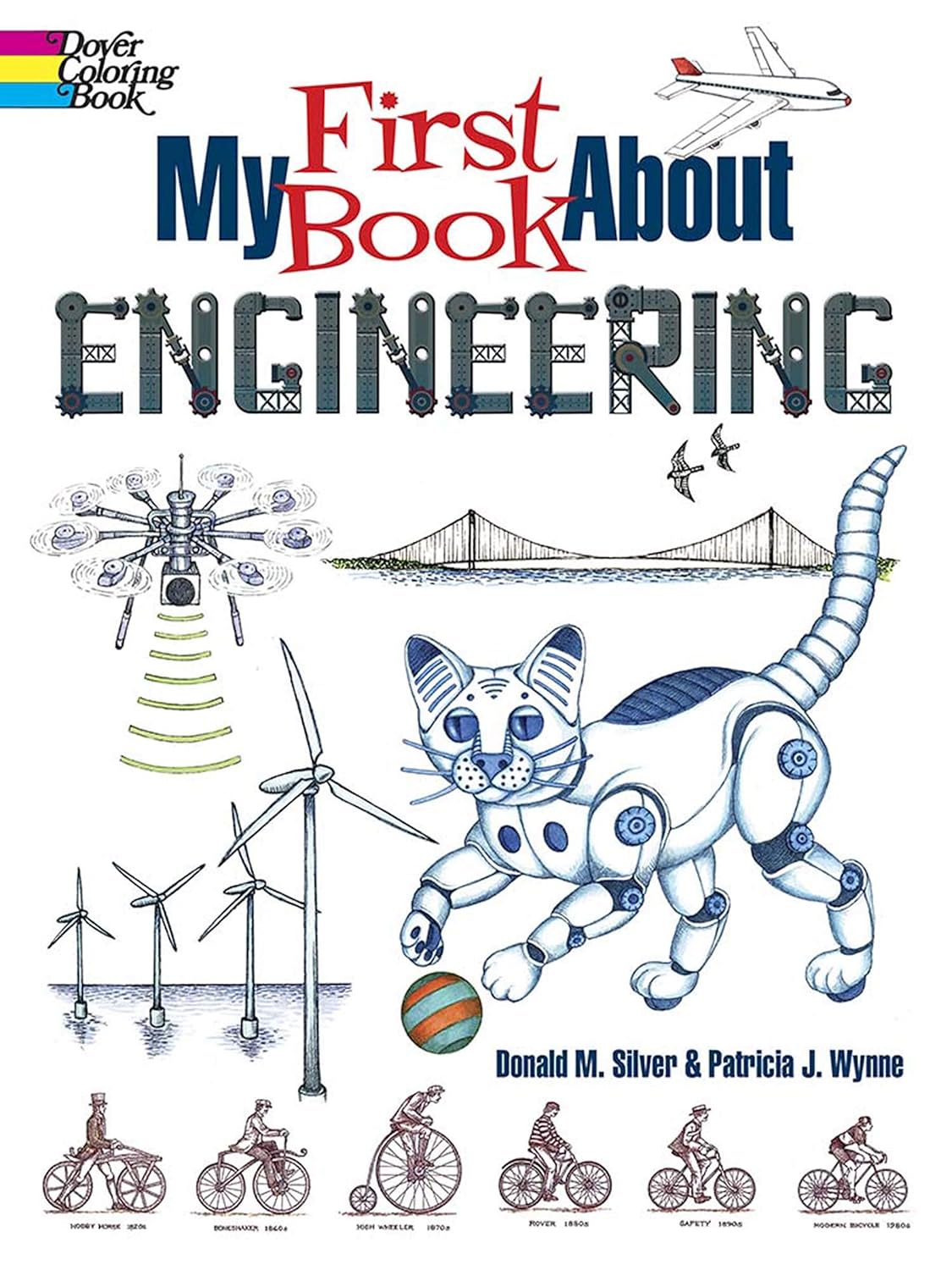 My First Book About Engineering: An Awesome Introduction to Robotics & Other Fields of Engineering (Dover Science for Kids Coloring Books)