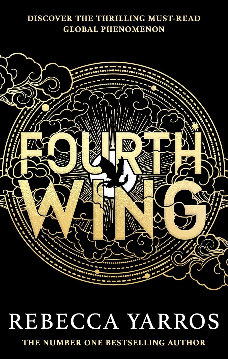 Fourth Wing: DISCOVER THE GLOBAL PHENOMENON THAT EVERYONE CAN'T STOP TALKING ABOUT! (The Empyrean): Discover the instant Sunday Times and number one global bestselling phenomenon!*