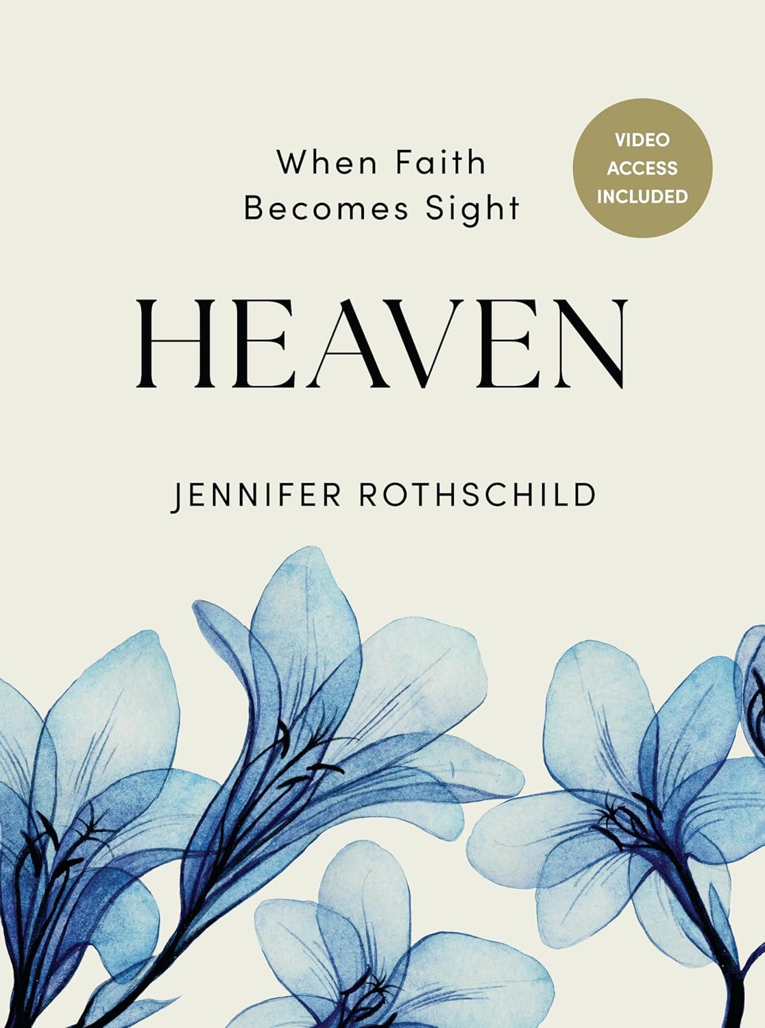 Heaven - Bible Study for Women with Video Access: When Faith Becomes Sight