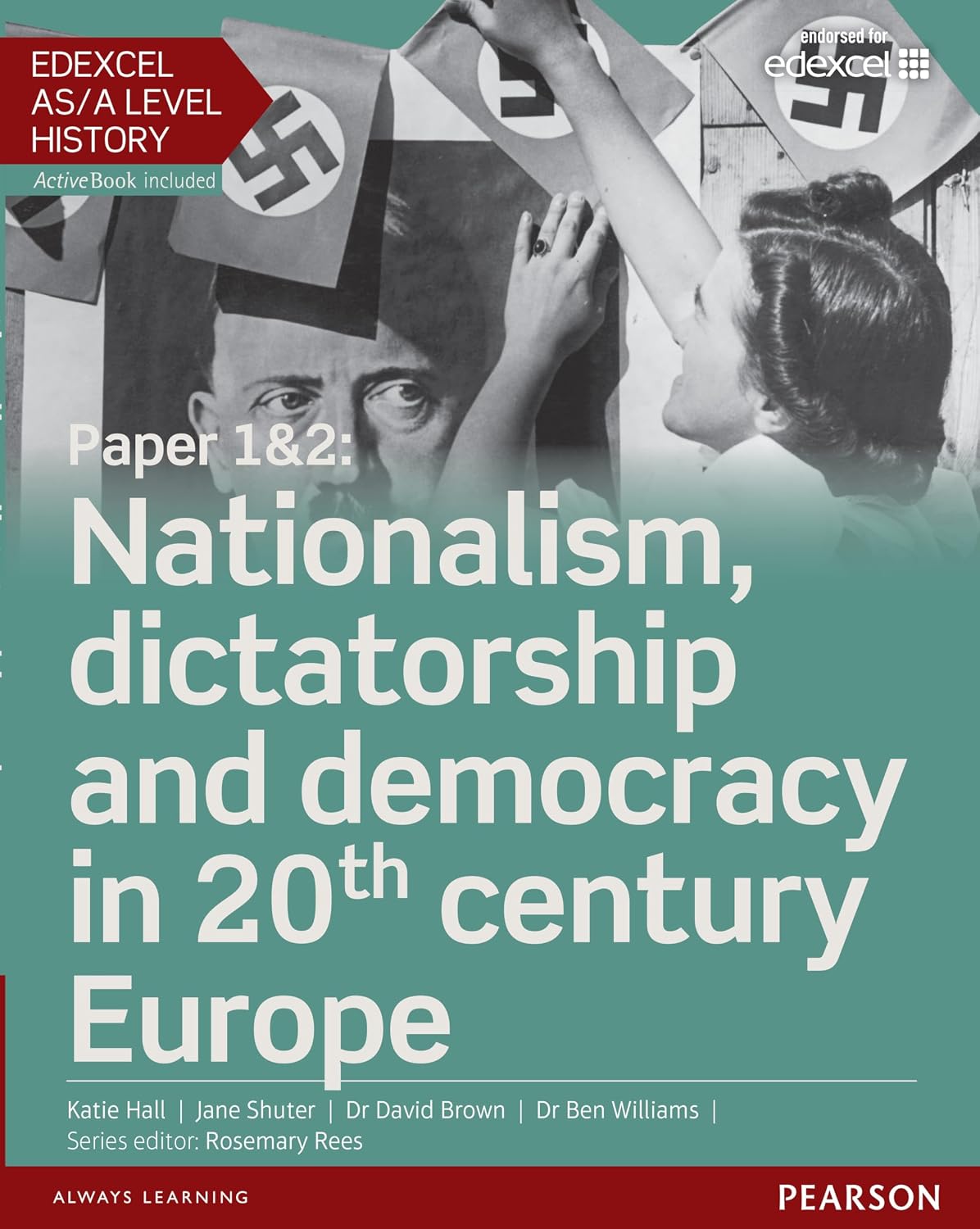 Edexcel AS/A Level History, Paper 1&2: Nationalism, dictatorship and democracy in 20th century Europe Student Book + ActiveBook (Edexcel GCE History 2015)