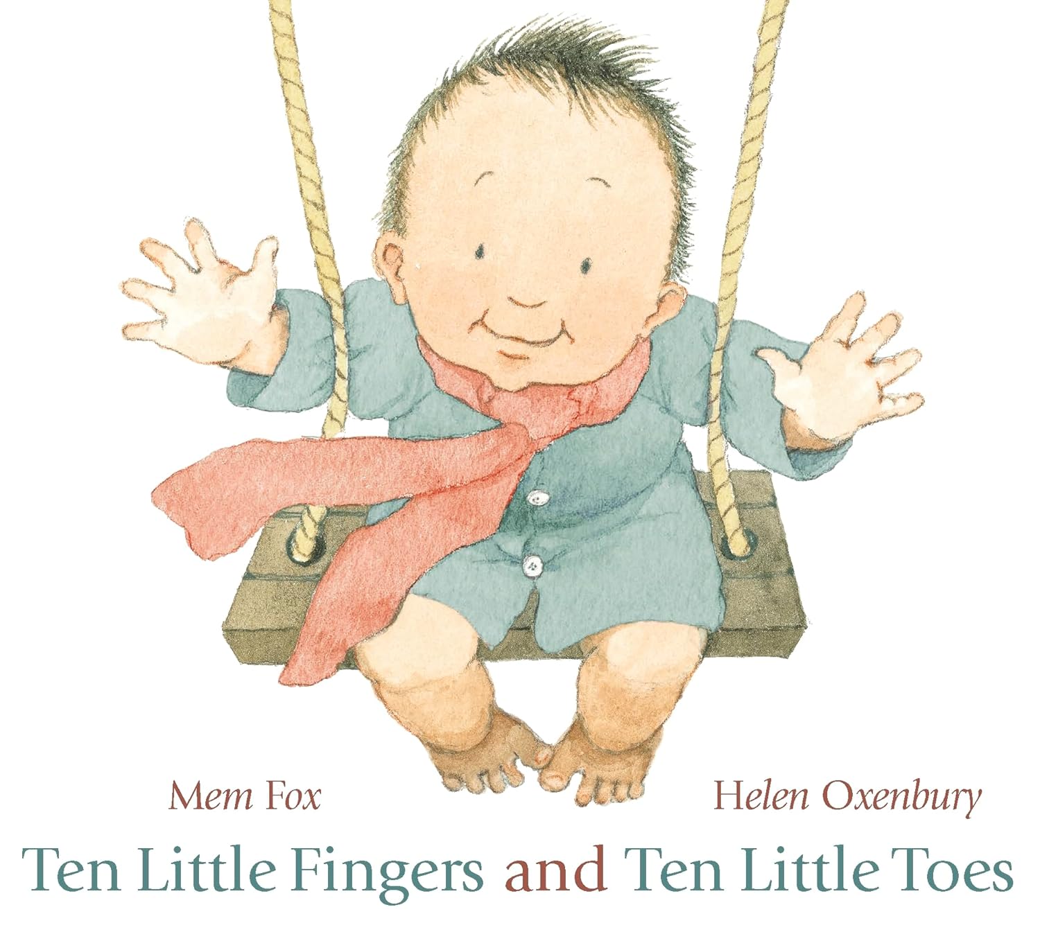Ten Little Fingers and Ten Little Toes: A glorious celebration of the differences and similarities between babies the world over, told in gentle rhyme ... board book format for very young children