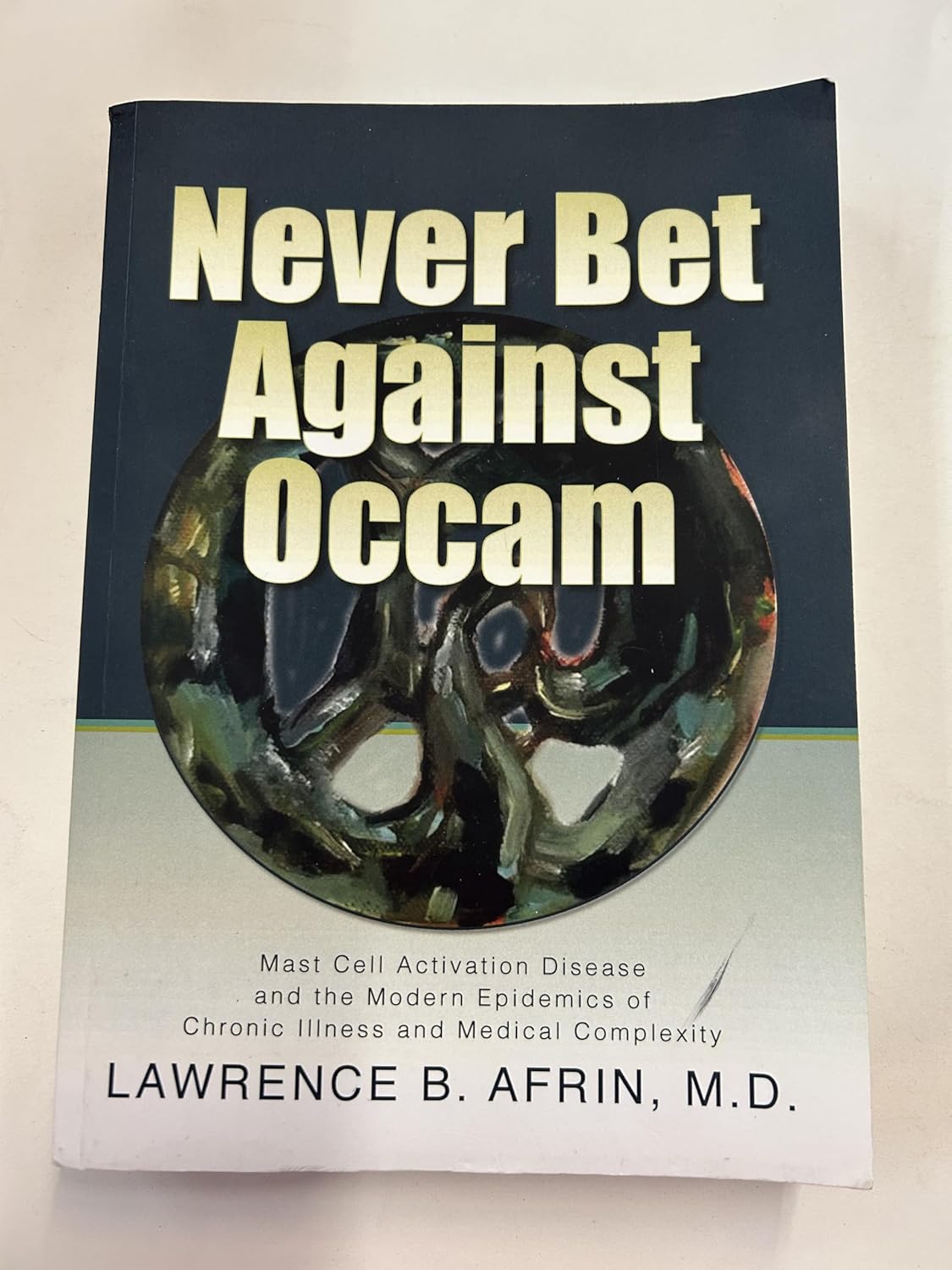 Never Bet Against Occam: Mast Cell Activation Disease and the Modern Epidemics of Chronic Illness and Medical Complexity