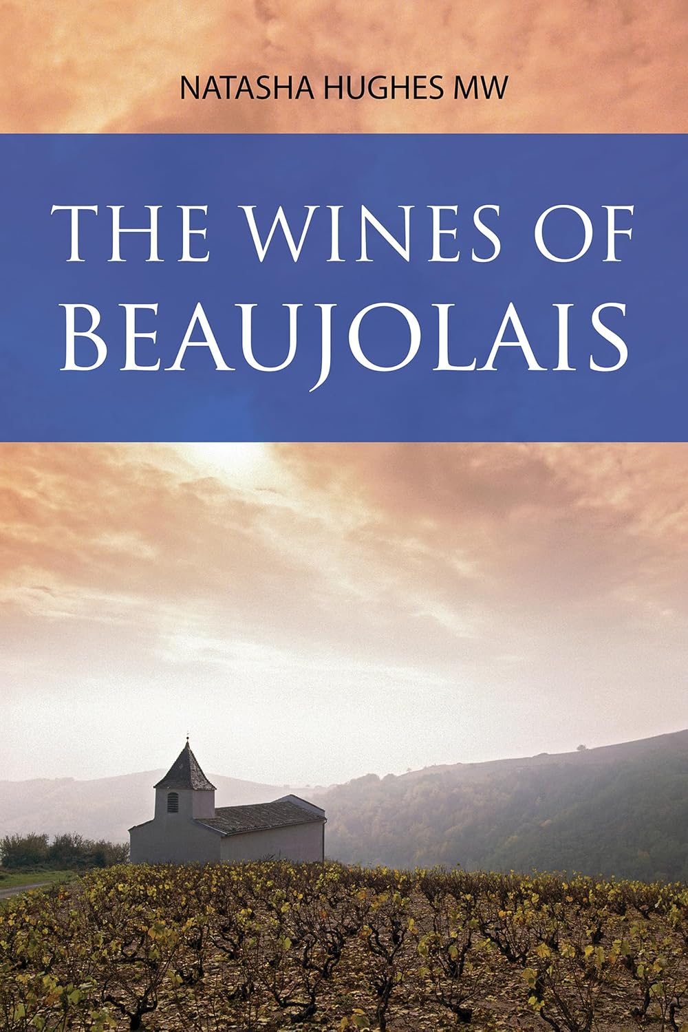 The Wines of Beaujolais (The Classic Wine Library)