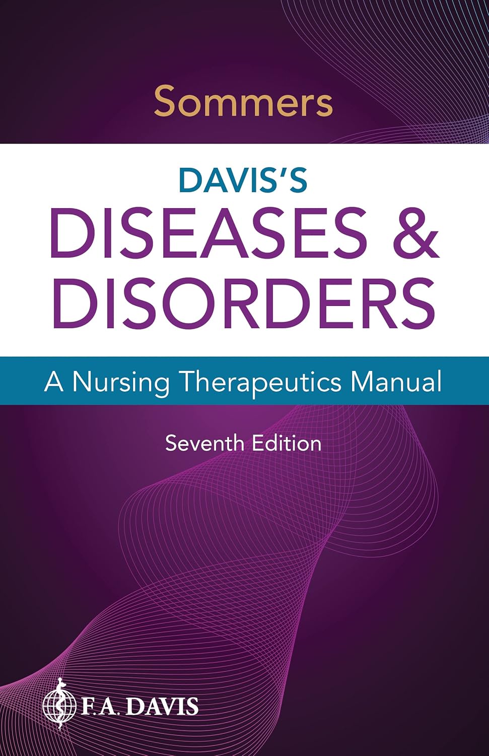 Davis's Diseases & Disorders: A Nursing Therapeutics Manual