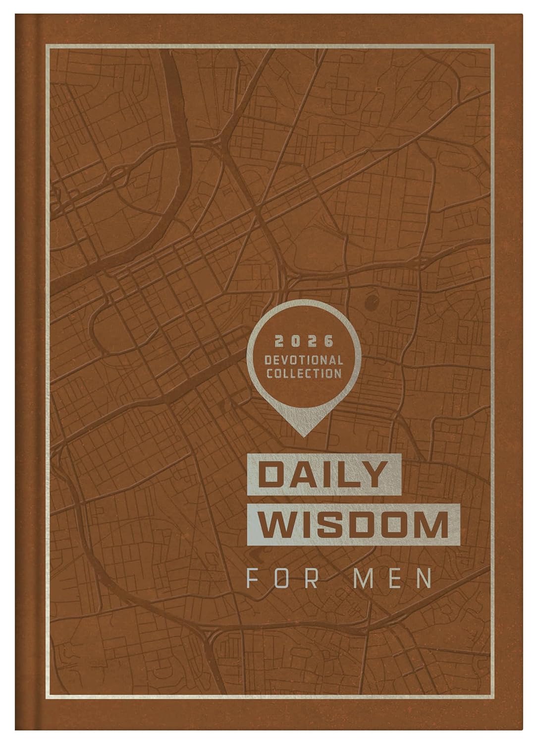 Daily Wisdom for Men 2026 Devotional Collection (Daily Wisdom - Annual Edition)