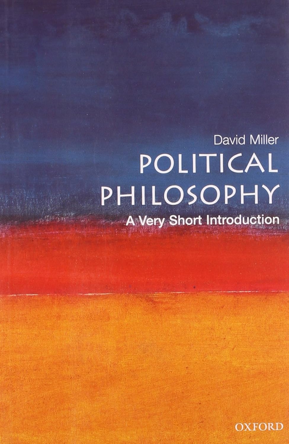 Political Philosophy: A Very Short Introduction: 97 (Very Short Introductions)