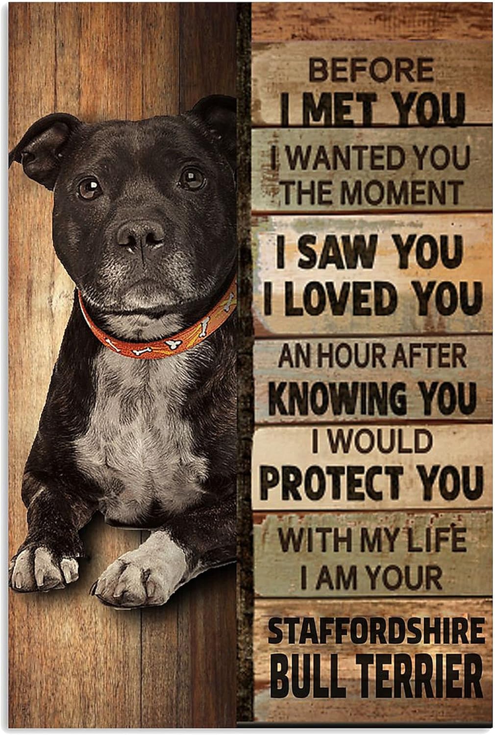 Staffordshire Bull Terrier Dog Before I Met You I Wanted You The Moment I Saw You I Love You Metal Sign Bathroom Decor Vintage Mural 8X12 inches