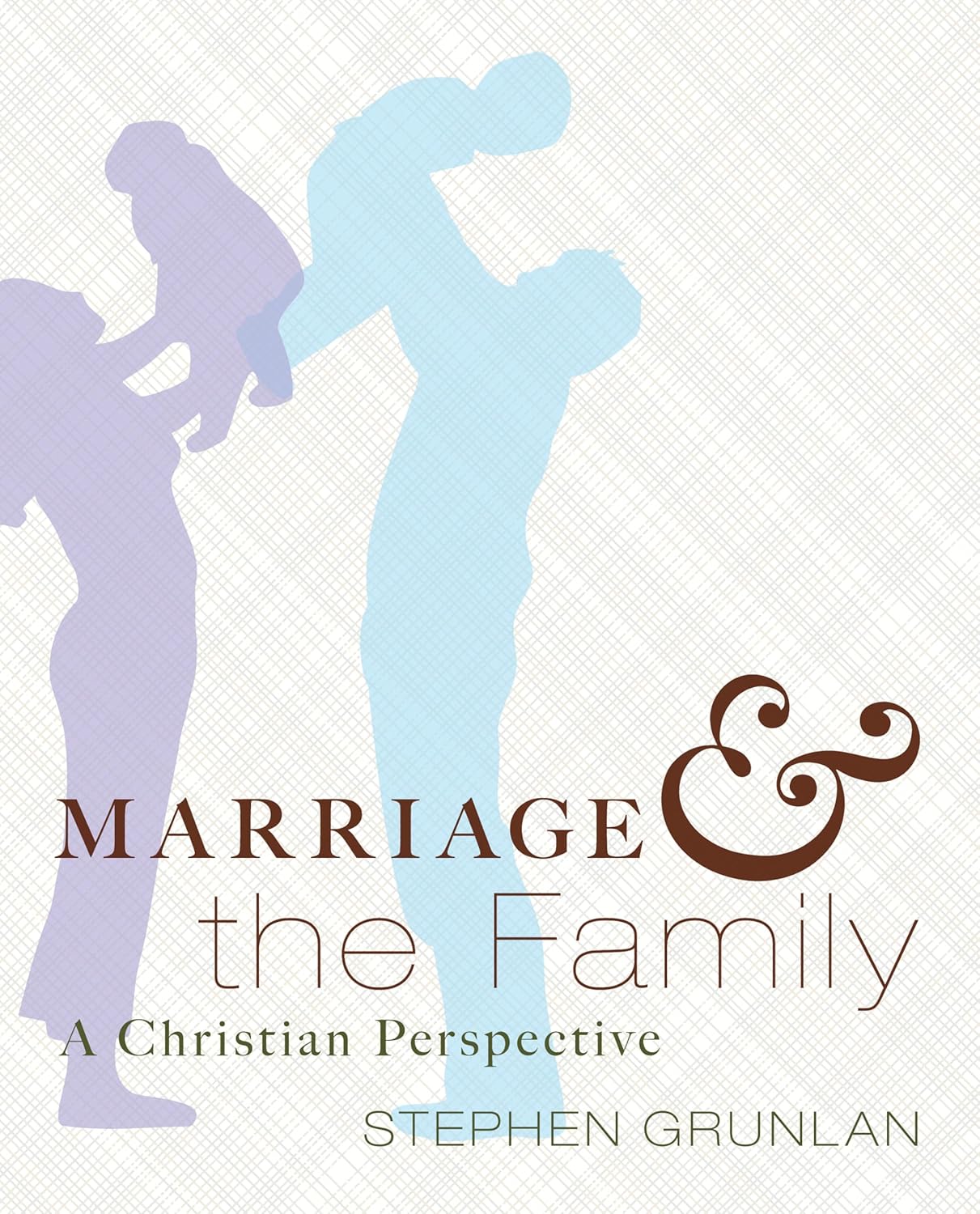 Marriage and the Family: A Christian Perspective