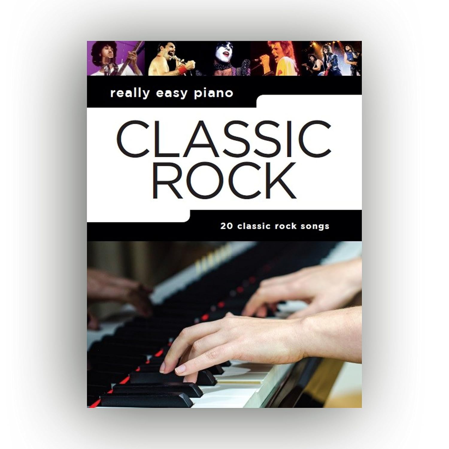 Really Easy Piano: Classic Rock | Sheet Music Songbook | 18 Hits with Lyrics Fingerings and Chord Symbols | Beginner Arrangements for Students and Teachers | Practice and Performance Songbook
