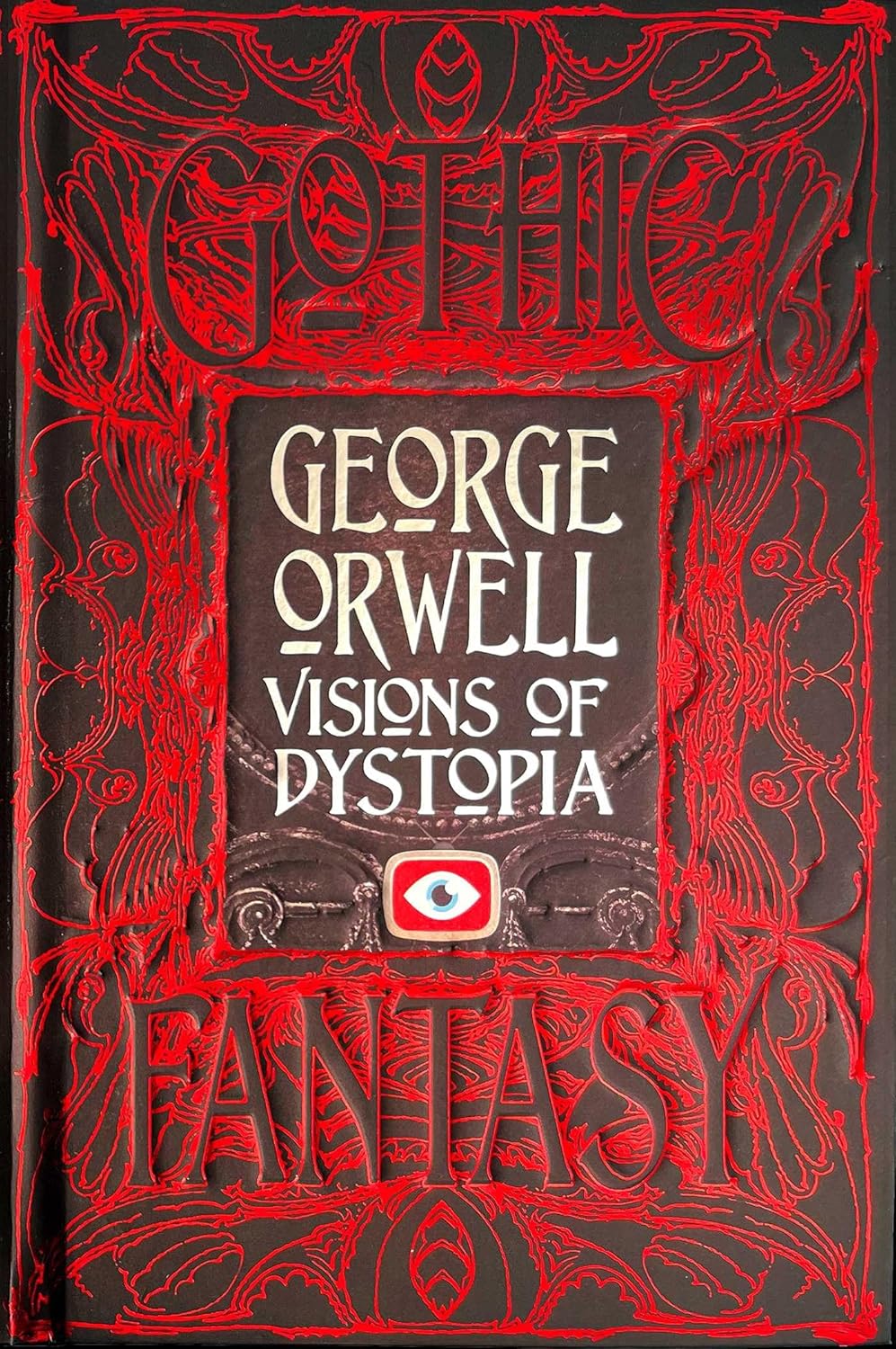 George Orwell Visions of Dystopia (Gothic Fantasy)