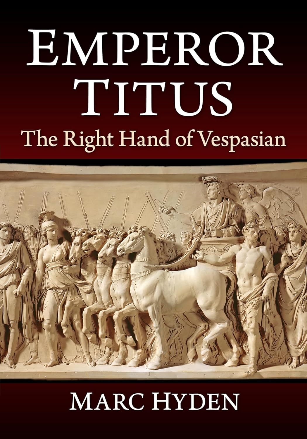 Emperor Titus: The Right Hand of Vespasian