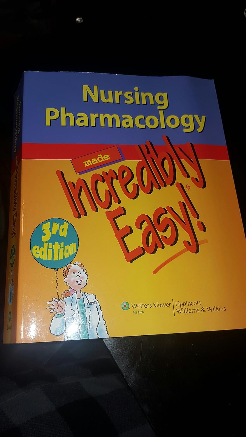 Nursing Pharmacology Made Incredibly Easy!