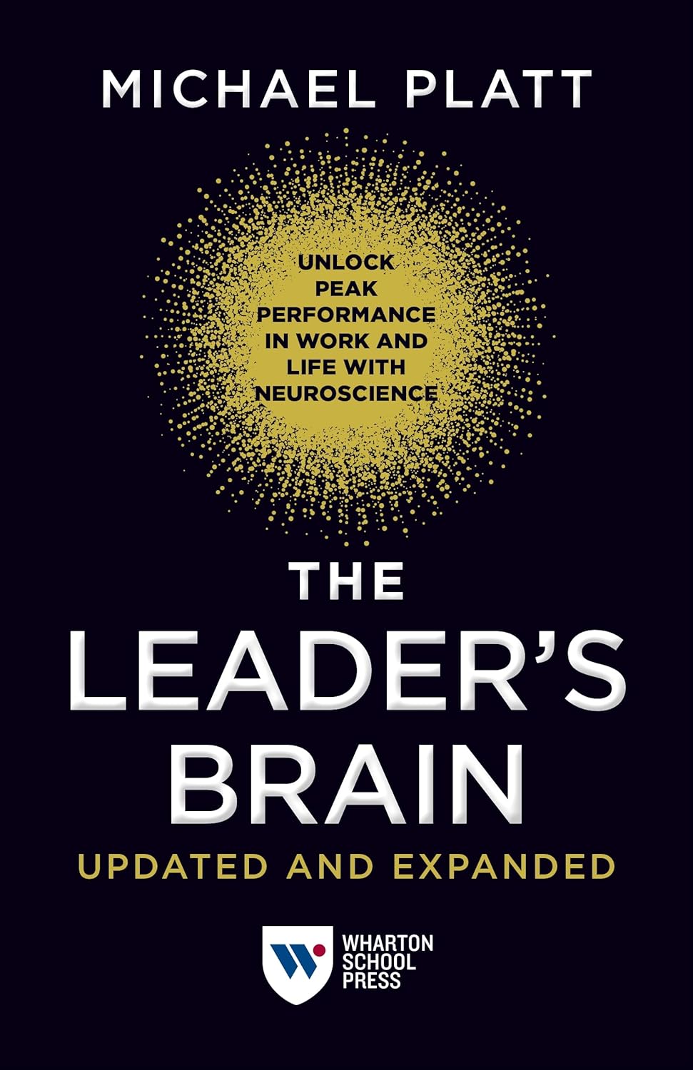 The Leader's Brain, Updated and Expanded: Unlock Peak Performance in Work and Life with Neuroscience