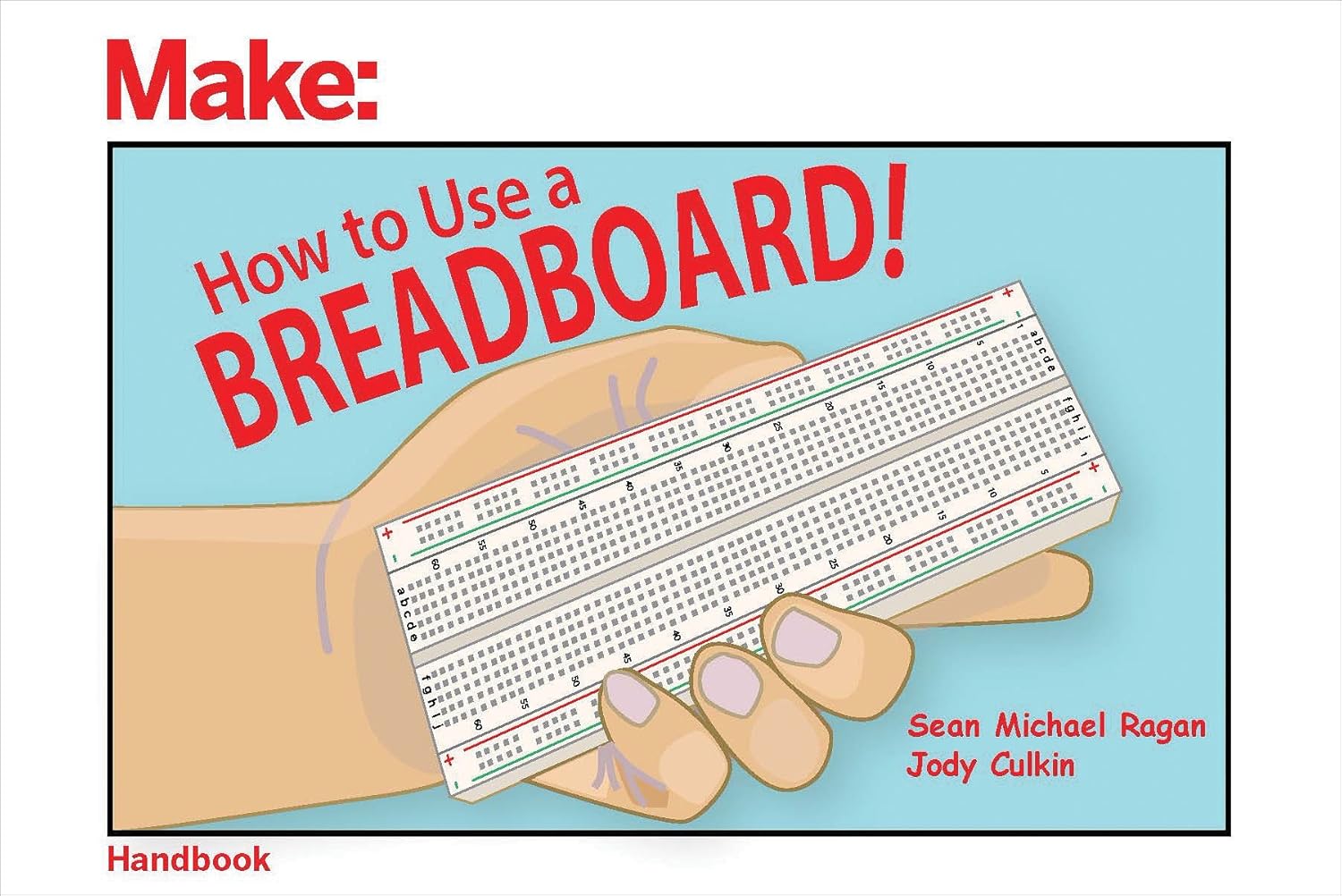 How to Use a Breadboard! (Make: Handbook)