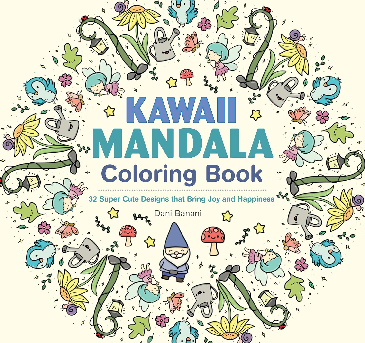 Kawaii Mandala Coloring Book: 32 Super Cute Designs that Bring Joy and Happiness