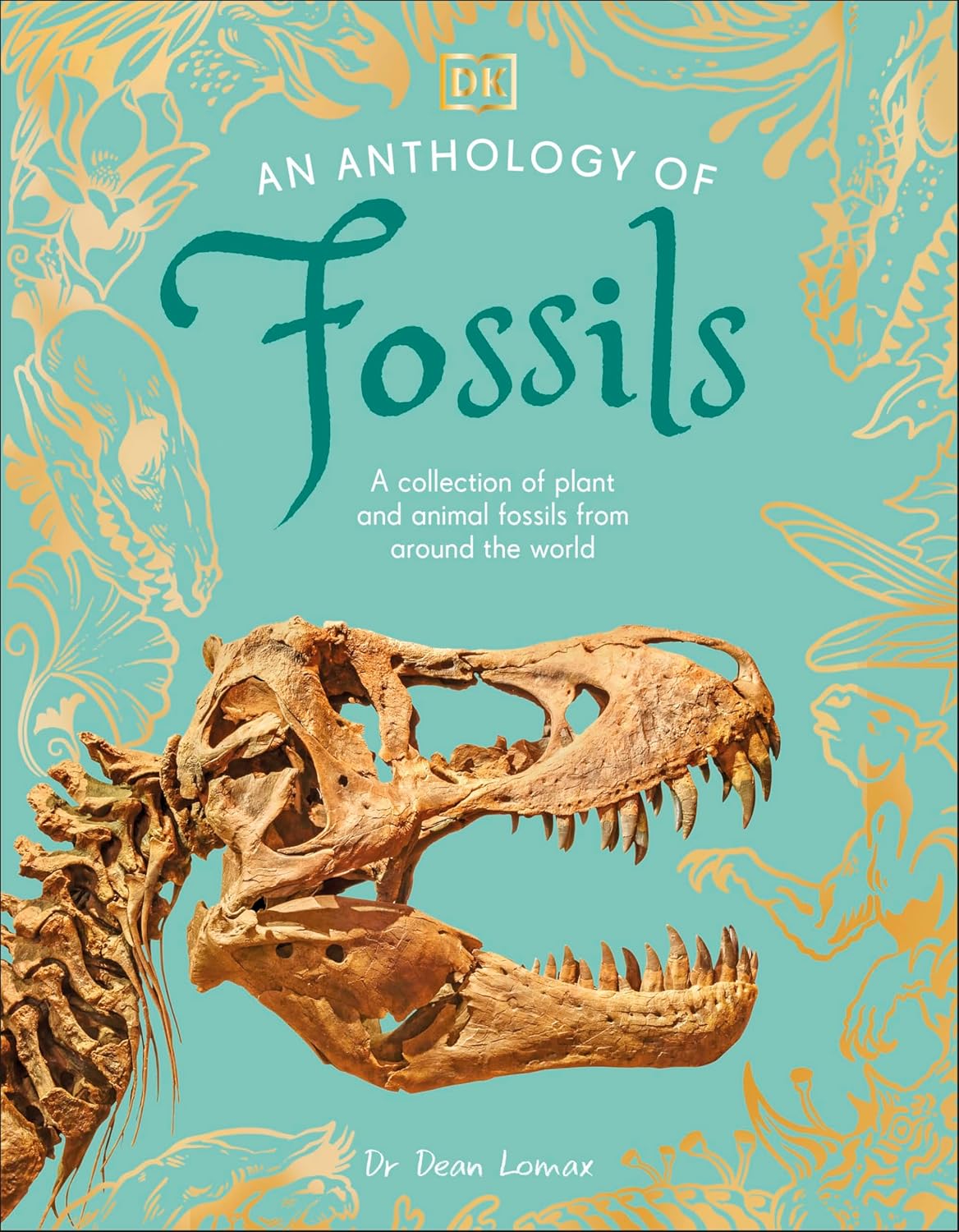 An Anthology of Fossils: A Collection of Plant and Animal Fossils From Around the World (DK Little Anthologies)