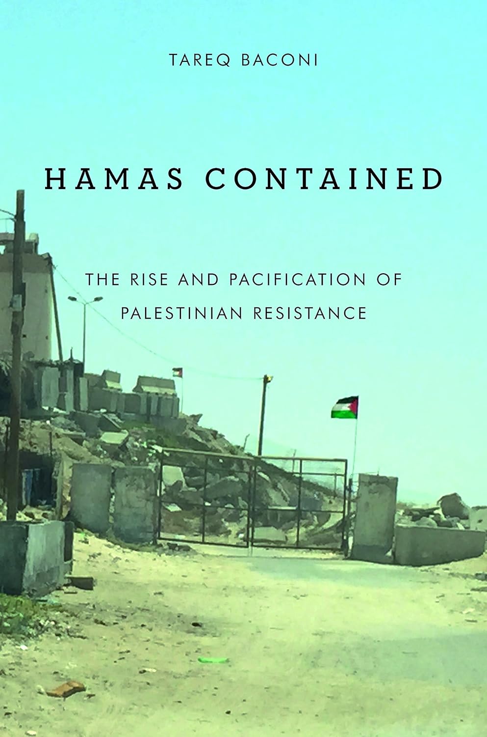Hamas Contained: A History of Palestinian Resistance (Studies in Middle Eastern and Islamic Societies and Cultures)