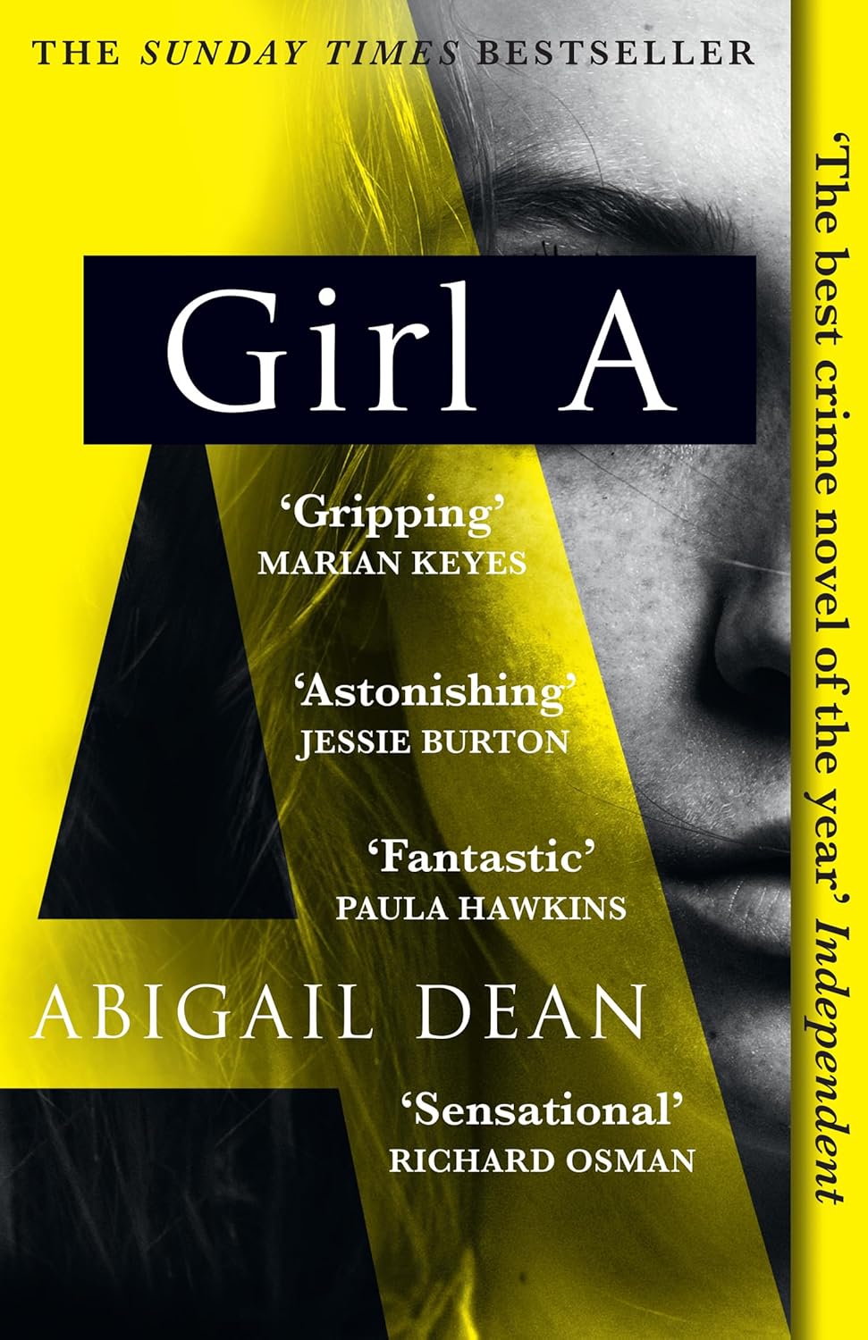 GIRL A: The Sunday Times and New York Times global best seller, an astonishing new crime thriller debut novel from the biggest new literary fiction voice
