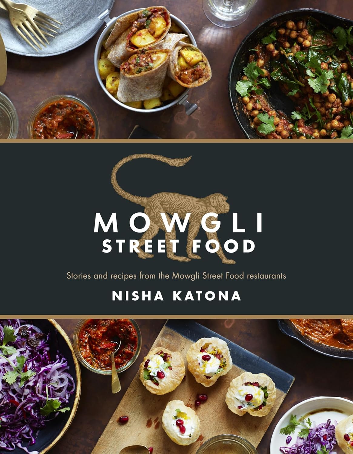 Mowgli Street Food: Stories and recipes from the Mowgli Street Food restaurants (as featured on the ITV show Nisha Katona's Home Kitchen)