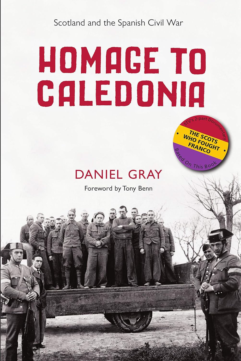 Homage to Caledonia: Scotland and the Spanish Civil War – Shortlisted for the History Book of the Year category of the 2009 Saltire Literary Awards
