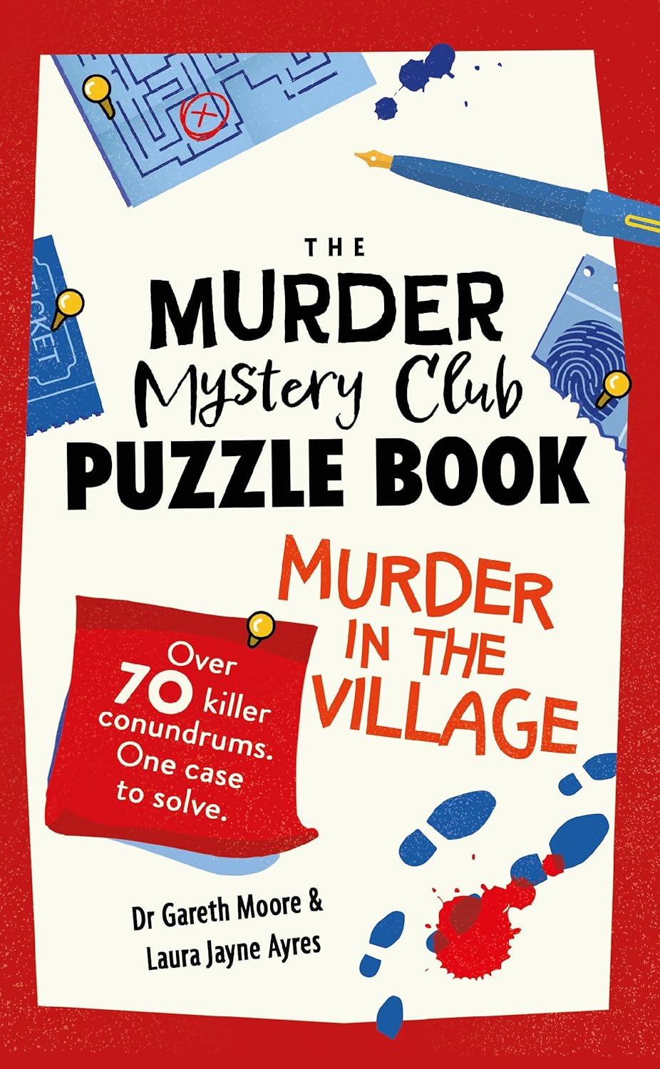 The Murder Mystery Club Puzzle Book: Murder in the Village: Over 70 Killer Conundrums. One Case to Solve