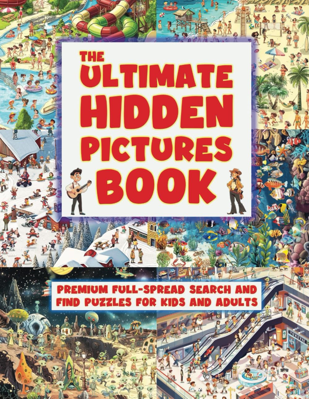 The Ultimate Hidden Pictures Book: Large Full Spread Search and Find Puzzles for Kids and Adults in Vibrant Color!