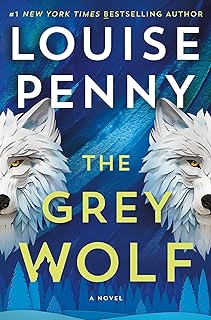 The Grey Wolf: A Novel (Chief Inspector Gamache Novel, 19)