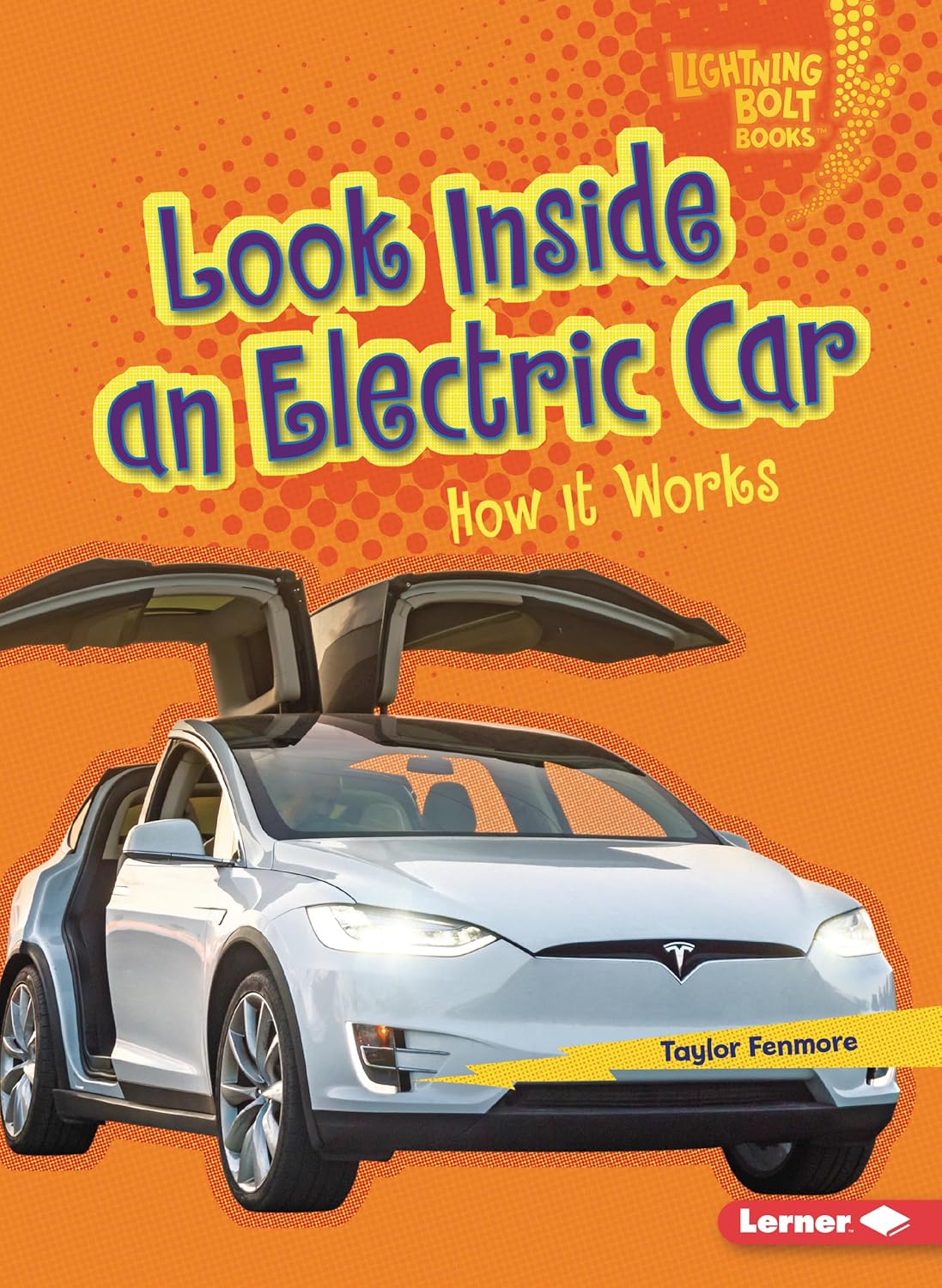 Look Inside an Electric Car: How It Works (Lightning Bolt Books ® ― Under the Hood)