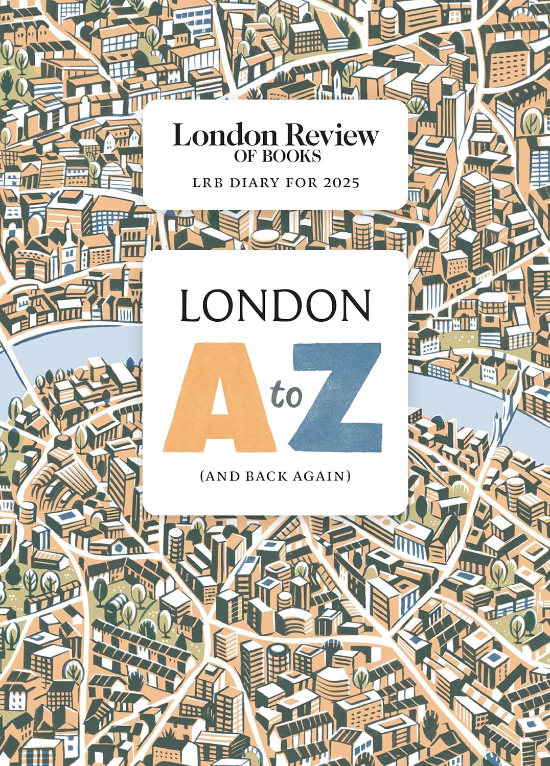 LRB Diary for 2025: London A-Z (and back again) (LRB Diaries)