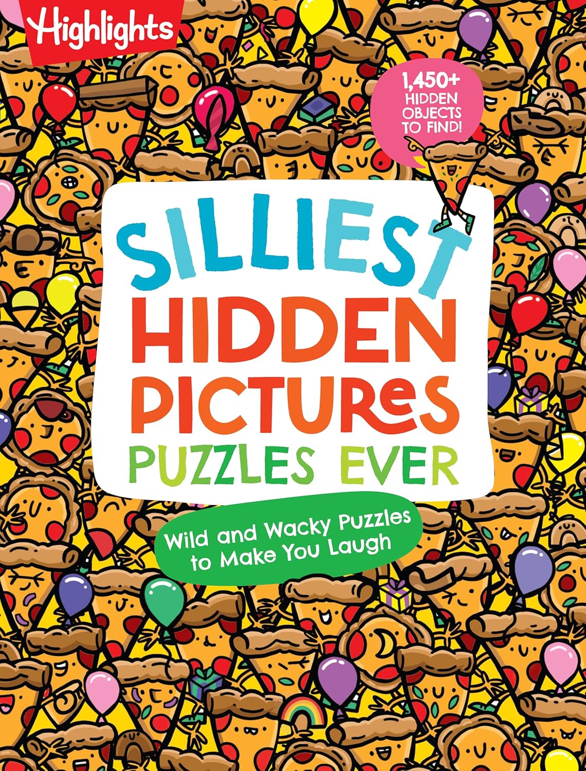 Silliest Hidden Pictures Puzzles Ever: 144 Pages of Silly Puzzles, Tongue Twisters, Jokes and Activities with Over 1,450 Hidden Objects to Find (Highlights Hidden Pictures)