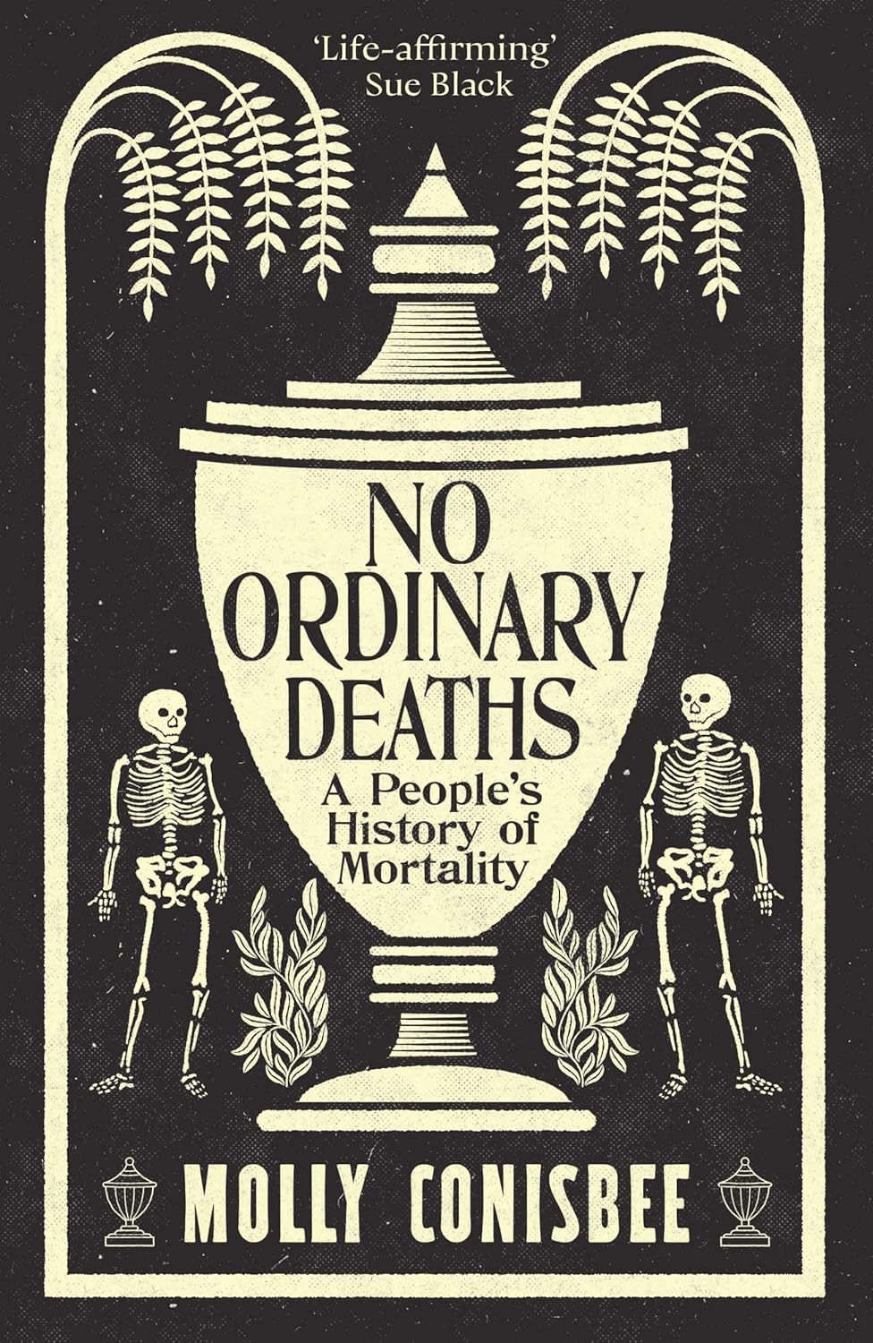 No Ordinary Deaths: A People's History of Mortality