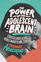 The Power of the Adolescent Brain: Strategies for Teaching Middle and High School Students