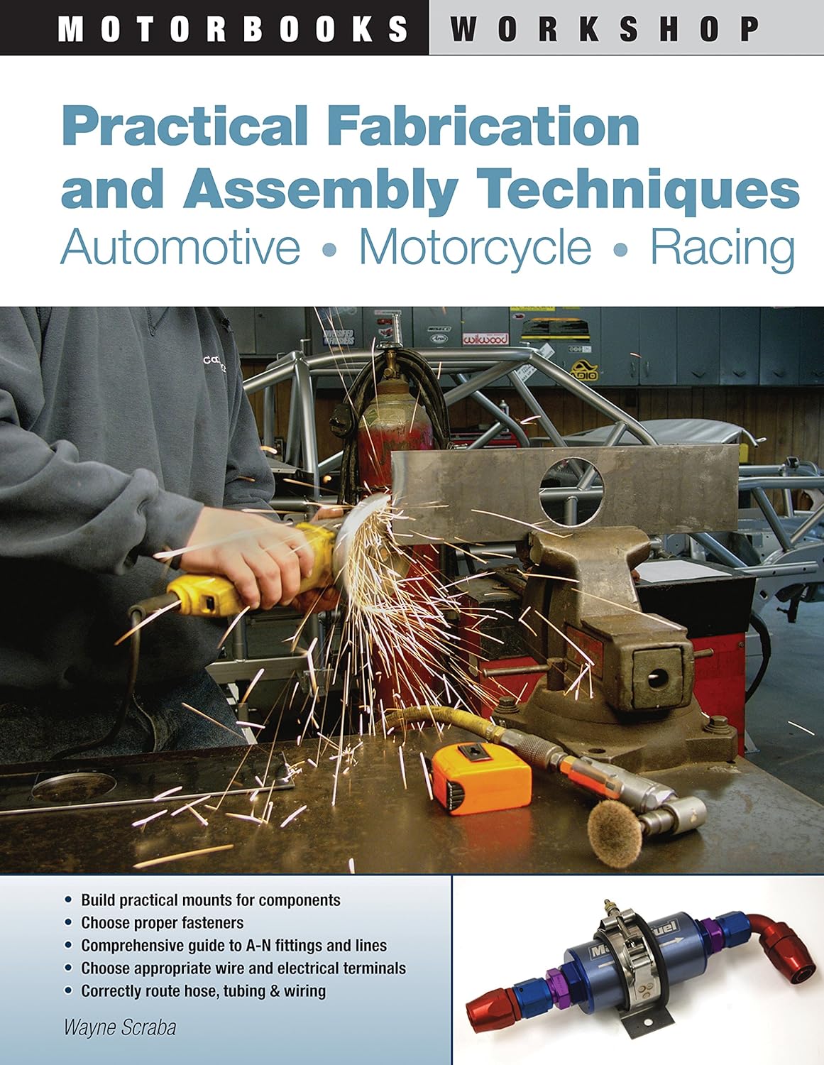 Practical Fabrication and Assembly Technique: Automotive, Motorcycle, Racing (Motorbooks Workshop)