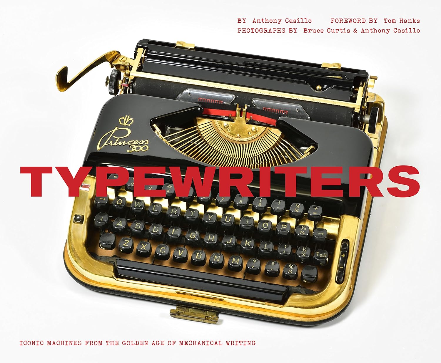 Typewriters: Iconic Machines from the Golden Age of Mechanical Writing (Writers Books, Gifts for Writers, Old-School Typewriters)