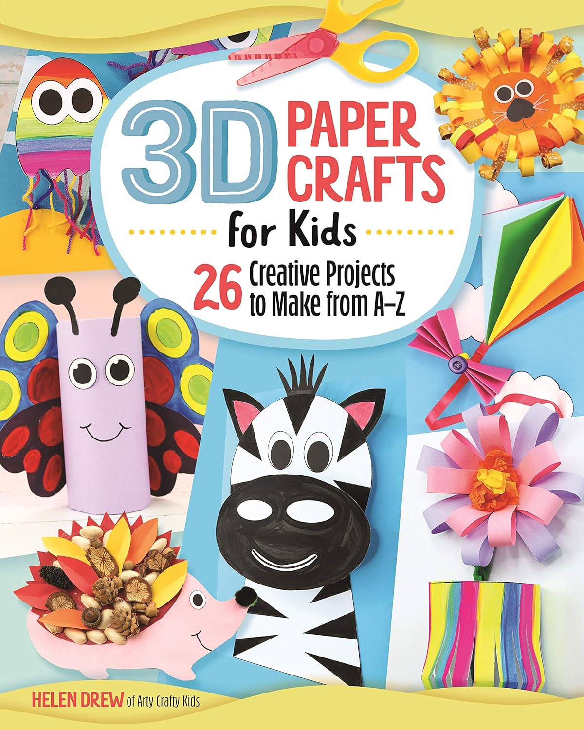 3D Paper Crafts for Kids: 26 Creative Projects to Make from A–Z (Happy Fox Books) Practice the ABCs while Making Adorable Giraffes, Kites, Apples, Unicorns, Zebras, and More, for Children Ages 4-8